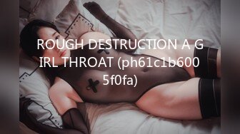 ROUGH DESTRUCTION A GIRL THROAT (ph61c1b6005f0fa)