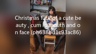 Christmas fuck of a cute beauty , cum in mouth and on face (ph638bd1c93ac86)